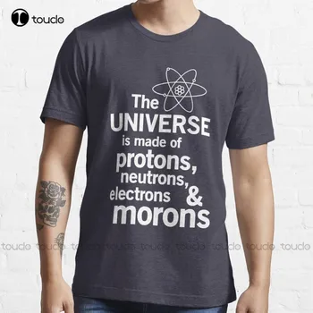  Нова Вселена се състои от протони, неутрони, електрони и малоумници, Тениска, тениски за майките, дамски памучен тениска, тениска Xs-5Xl